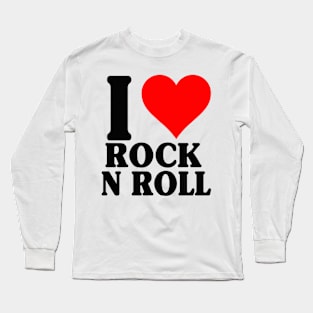 I Love Rock N Roll Classic Long Sleeve T-Shirt